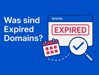 Blaues Bild mit weißem Text 'Was sind Expired Domains?'. Browserfenster mit rotem 'EXPIRED'-Stempel, Kalender-Icon und Lupe.