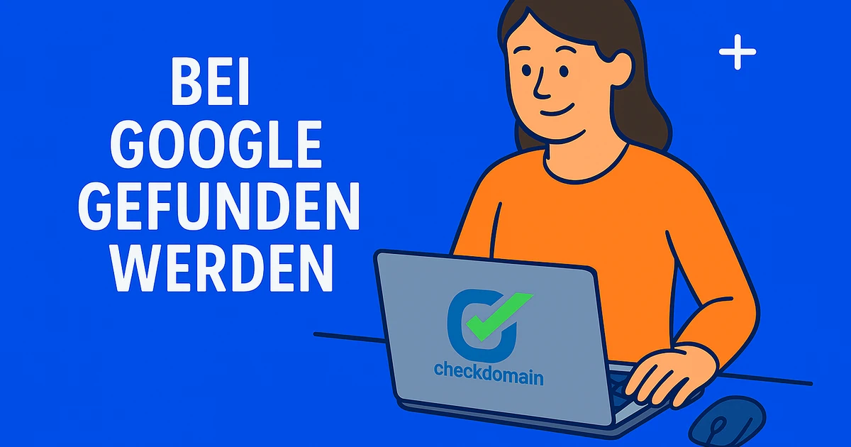 Bei Google gefunden werden – So wirst Du online sichtbar